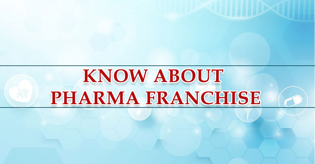 Know About Pharma Franchise